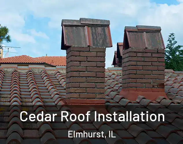  Cedar Roof Installation Elmhurst, IL