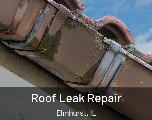  Roof Leak Repair Elmhurst, IL