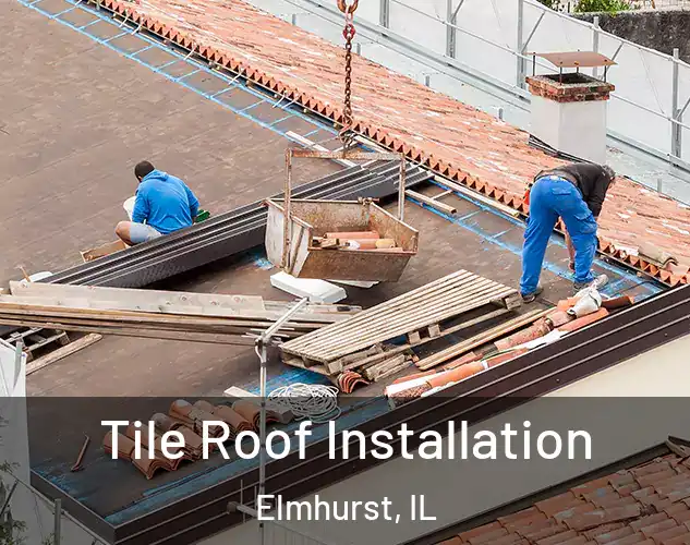  Tile Roof Installation Elmhurst, IL
