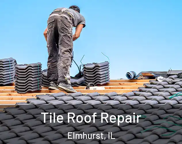  Tile Roof Repair Elmhurst, IL